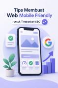 Pentingnya Website Mobile Friendly dalam Strategi Digital Marketing untuk Meningkatkan Trafik Organik SEO